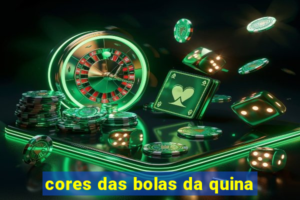 cores das bolas da quina